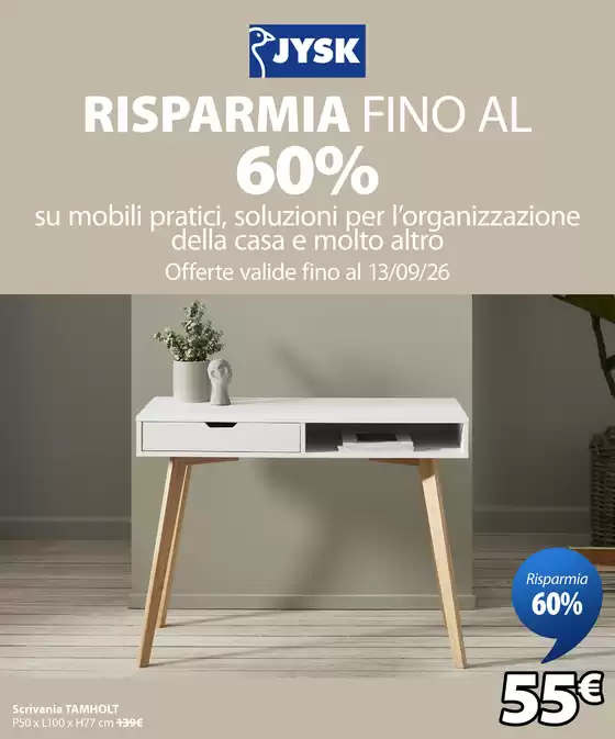 Volantino JYSK a Sommariva del Bosco | Risparmia fino al 60% | 2026-08-24T00:00:00.000Z - 2026-08-31T00:00:00.000Z