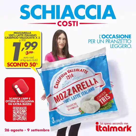 Volantino Italmark | Schiaccia costi | 2026-08-26T00:00:00.000Z - 2026-09-09T00:00:00.000Z