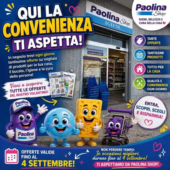 Volantino Paolina Shop | Qui la convenienza ti aspetta! | 2026-08-26T00:00:00.000Z - 2026-09-04T00:00:00.000Z