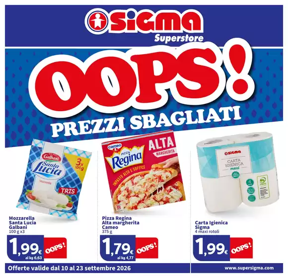 Volantino Sigma a Rubiera | OOPS! Prezzi sbagliati | 2026-09-10T00:00:00.000Z - 2026-09-23T00:00:00.000Z