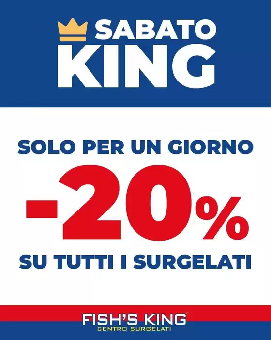 Volantino Fish's King | Solo per un giorno -20% | 2026-08-31T00:00:00.000Z - 2026-09-05T00:00:00.000Z