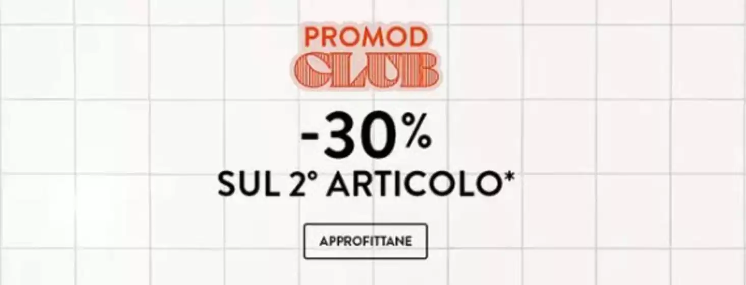 Volantino Promod a Castel Guelfo di Bologna | -30% | 2026-09-01T00:00:00.000Z - 2026-09-06T00:00:00.000Z