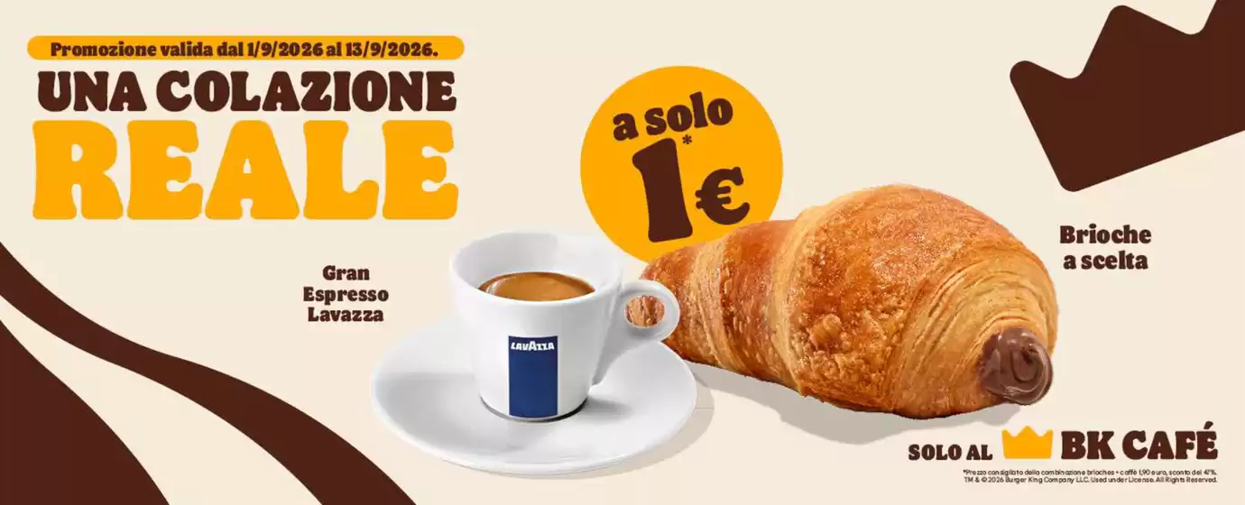 Volantino Burger King a Bussolengo | Una colazione reale | 2026-09-01T00:00:00.000Z - 2026-09-13T00:00:00.000Z