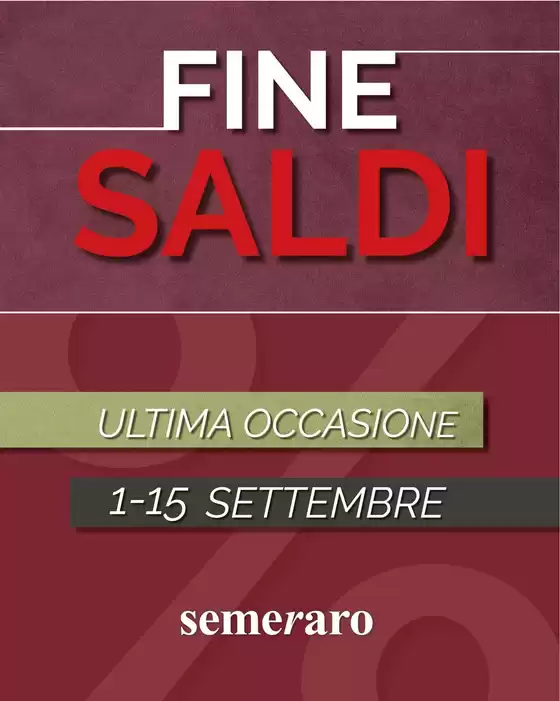 Volantino Semeraro | Fine saldi | 2026-09-01T00:00:00.000Z - 2026-09-15T00:00:00.000Z