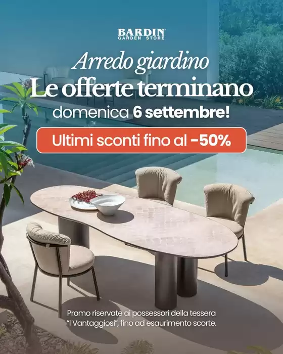 Volantino Bardin Garden Store | Ultimi sconti fino al -50% | 2026-09-02T00:00:00.000Z - 2026-09-06T00:00:00.000Z