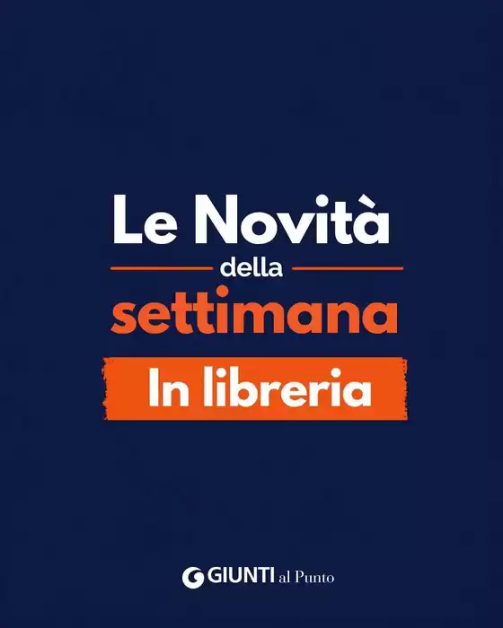 Volantino Giunti al Punto a Sermoneta | Le novita della settimana in libreria | 2026-09-04T00:00:00.000Z - 2026-09-06T00:00:00.000Z