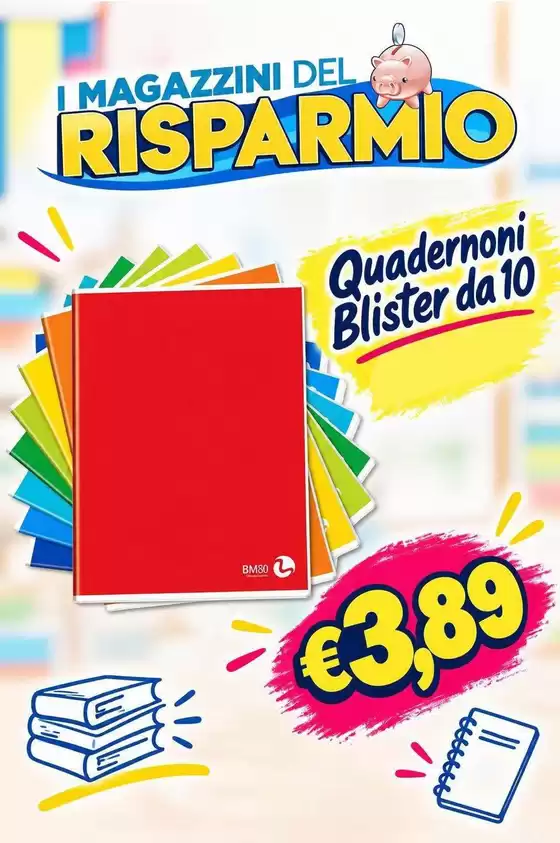 Volantino Magazzini del Risparmio | Quadernoni blister da 10 | 2026-09-10T00:00:00.000Z - 2026-09-13T00:00:00.000Z