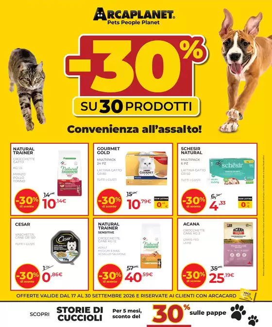 Volantino Arcaplanet a Carlazzo | - 30% su 30 prodotti | 2026-09-17T00:00:00.000Z - 2026-09-30T00:00:00.000Z