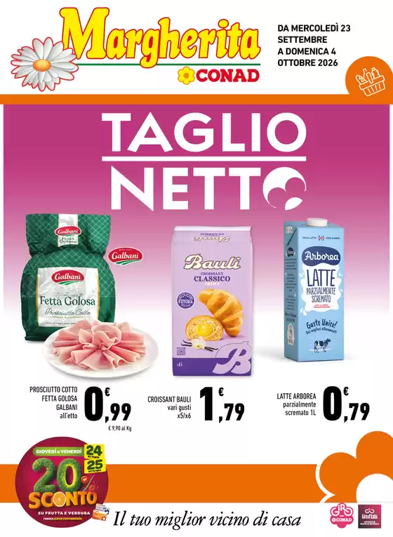 Volantino Margherita Conad a Basicò | Taglio Netto | 2026-09-24T00:00:00.000Z - 2026-10-04T00:00:00.000Z