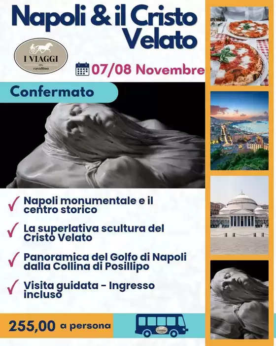 Volantino I viaggi del cavallino a Grumo Appula | Napoli & il Cristo Velato | 2026-11-07T00:00:00.000Z - 2026-11-08T00:00:00.000Z