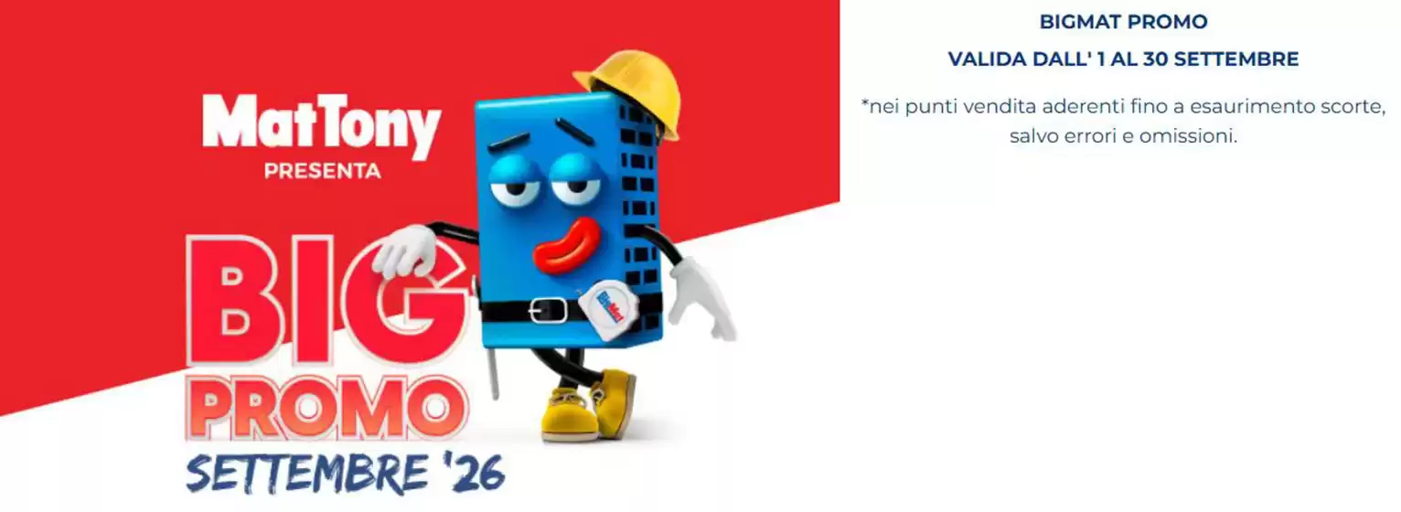 Volantino BigMat | Big Promo | 2026-09-22T00:00:00.000Z - 2026-09-30T00:00:00.000Z