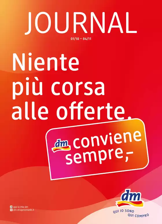 Volantino dm | Niente più corsa alle offerte. | 2026-10-01T00:00:00.000Z - 2026-11-04T00:00:00.000Z