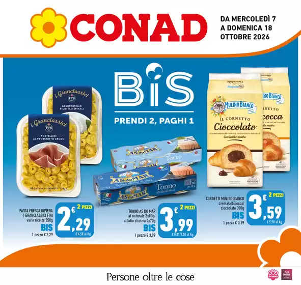 Volantino Conad a | Bis | 2026-10-07T00:00:00.000Z - 2026-10-18T00:00:00.000Z