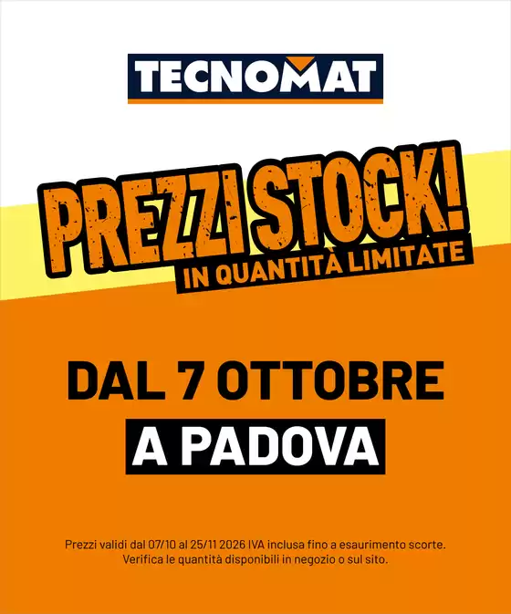 Volantino Tecnomat a Spinea | Prezzi stock a Padova! | 2026-10-07T00:00:00.000Z - 2026-11-25T00:00:00.000Z