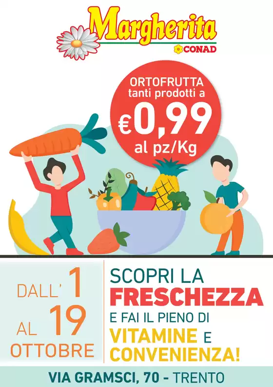 Volantino Margherita Conad | Ortofrutta a €0,99 | 2026-10-01T00:00:00.000Z - 2026-10-19T00:00:00.000Z