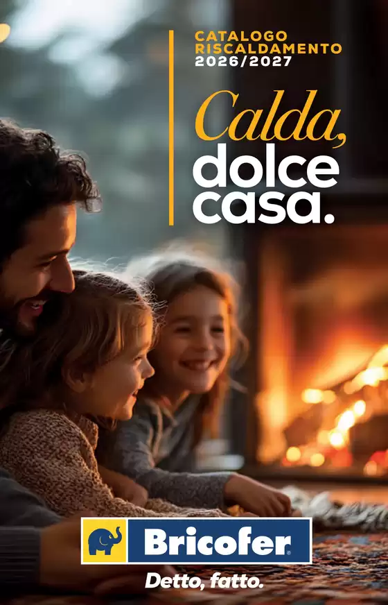 Volantino Bricofer | Calda, dolce casa | 2026-10-06T00:00:00.000Z - 2027-01-31T00:00:00.000Z
