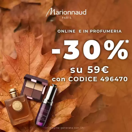 Volantino Marionnaud a Sinalunga | Online e in profumeria -30% | 2026-10-06T00:00:00.000Z - 2026-10-11T00:00:00.000Z