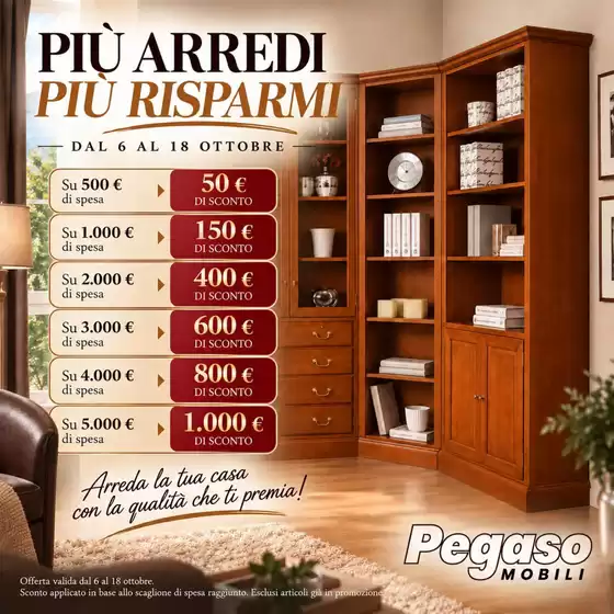 Volantino Pegaso Mobili | Piu arredi piu risparmi | 2026-10-06T00:00:00.000Z - 2026-10-18T00:00:00.000Z