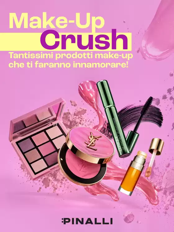 Volantino Pinalli | Make Up Crush | 2026-10-08T00:00:00.000Z - 2026-10-25T00:00:00.000Z
