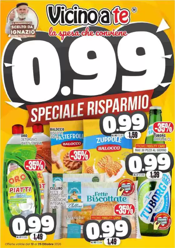 Volantino Vicino a Te | 0.99 speciale risparmio | 2026-10-12T00:00:00.000Z - 2026-10-25T00:00:00.000Z