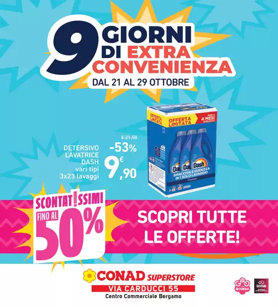 Volantino Conad Superstore a Arcore | 9 GIORNI DI EXTRA CONVENIENZA - BERGAMO CARDUCCI | 2026-10-21T00:00:00.000Z - 2026-10-29T00:00:00.000Z