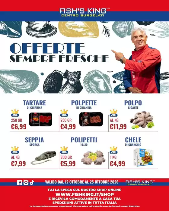 Volantino Fish's King | Offerte sempre fresche | 2026-10-12T00:00:00.000Z - 2026-10-25T00:00:00.000Z