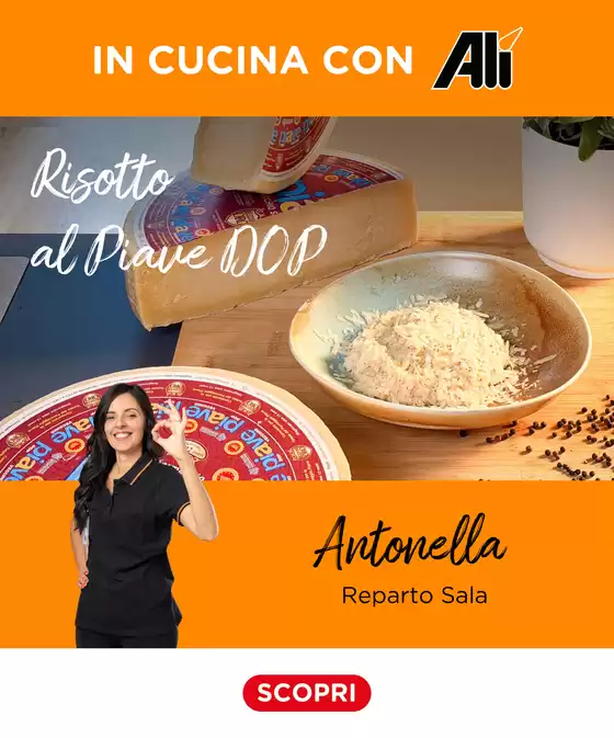 Volantino Alì e Alìper | Risotto al formaggio Piave DOP by Antonella | 2026-10-15T00:00:00.000Z - 2026-10-28T00:00:00.000Z