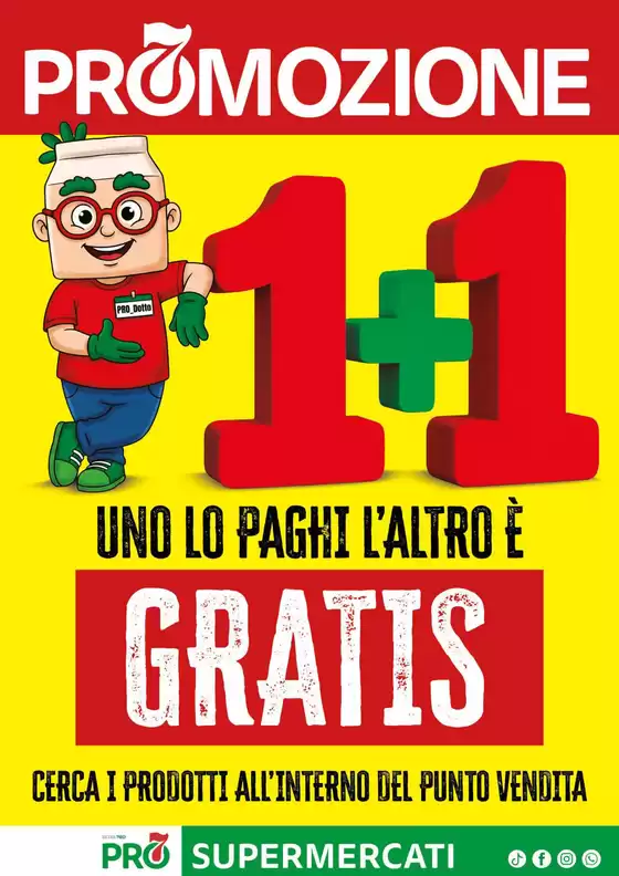 Volantino PRO7 Supermercati | 1+1 | 2026-10-15T00:00:00.000Z - 2026-12-23T00:00:00.000Z