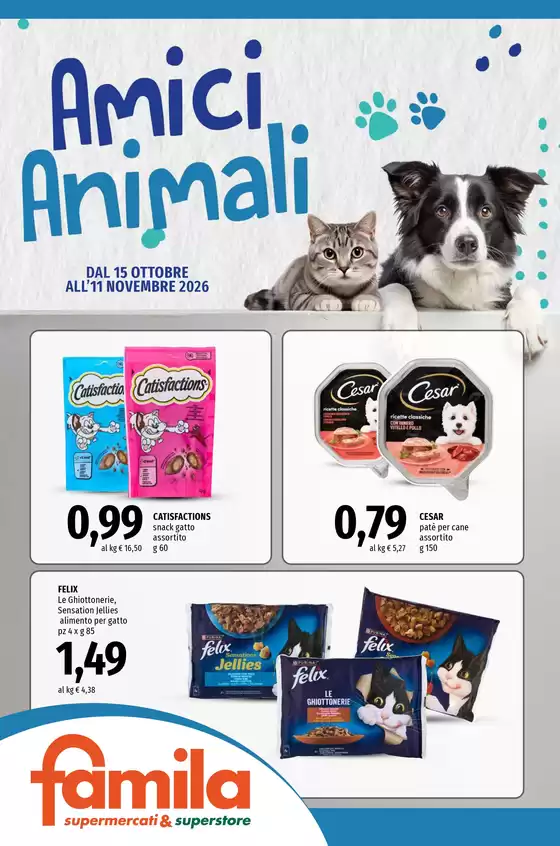 Volantino Famila Superstore | AMICI ANIMALI | 2026-10-16T00:00:00.000Z - 2026-11-11T00:00:00.000Z