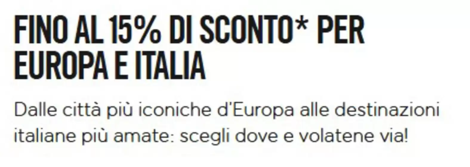 Volantino EasyJet a Ormelle | Fino 15% di sconto | 2026-10-19T00:00:00.000Z - 2026-10-21T00:00:00.000Z