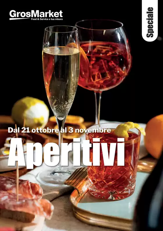 Volantino GrosMarket | Dal 21 ottobre al 3 novembre Aperitivi | 2026-10-21T00:00:00.000Z - 2026-11-03T00:00:00.000Z