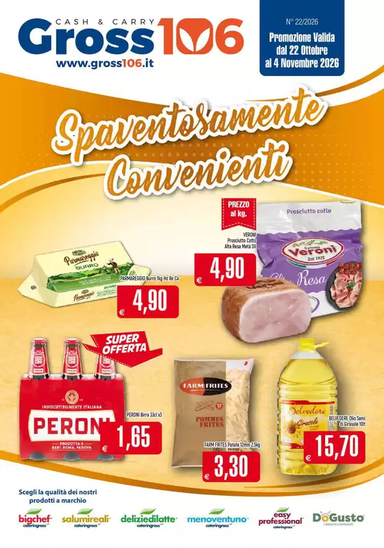 Volantino Gross 106 | Spaventosamente convenienti | 2026-10-22T00:00:00.000Z - 2026-11-04T00:00:00.000Z