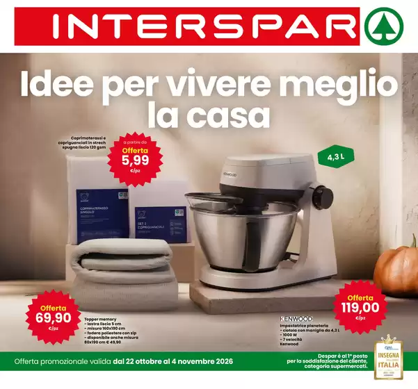 Volantino Interspar a Vigonza | Idee per vivere meglio la casa | 2026-10-22T00:00:00.000Z - 2026-11-04T00:00:00.000Z