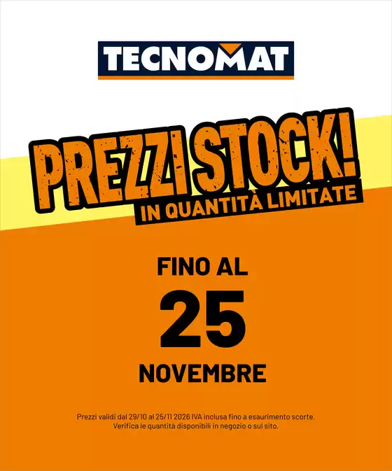 Volantino Tecnomat | Prezzi stock! | 2026-10-29T00:00:00.000Z - 2026-11-25T00:00:00.000Z