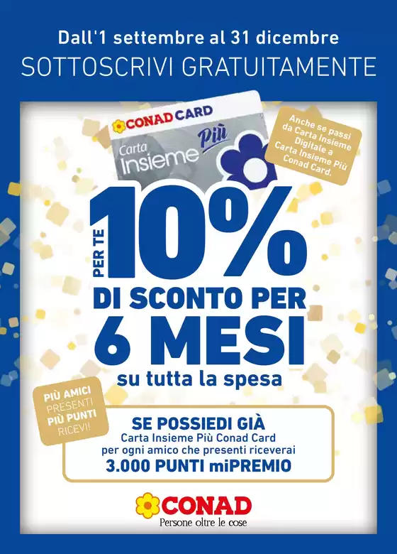 Volantino Conad Superstore a Castel di Sangro | Sottoscrivi Carta Insieme Più Conad Card | 2026-09-01T00:00:00.000Z - 2026-12-31T00:00:00.000Z