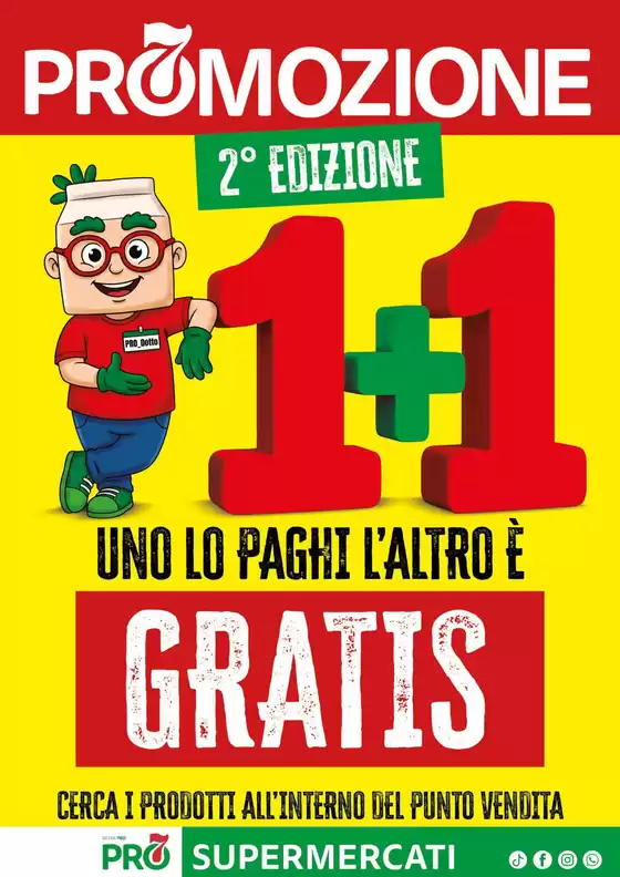 Volantino PRO7 Supermercati  | 1+1 uno lo paghi l'altro e gratis | 2026-10-29T00:00:00.000Z - 2026-12-23T00:00:00.000Z