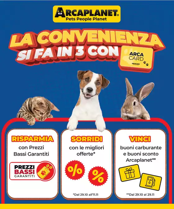 Volantino Arcaplanet a | La Convenienza si fa in Tre | 2026-10-29T00:00:00.000Z - 2026-11-11T00:00:00.000Z